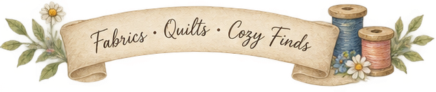 Fabrics, quilts and cozy finds